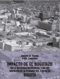 Impacto de El Bogotazo, en la actividad residencial y en los servicios de alto rango del centro de Bogotá